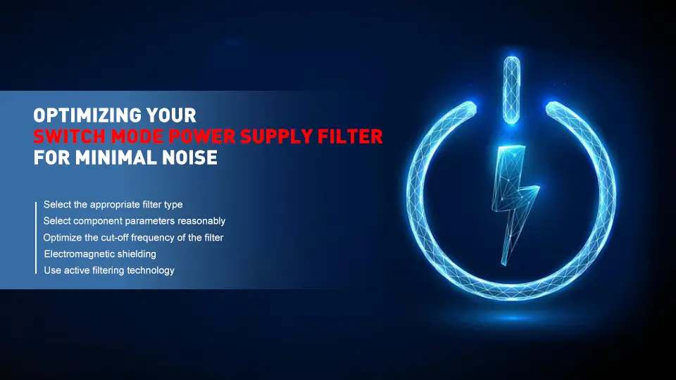 Optimizing Your Switch Mode Power Supply Filter for Minimal Noise